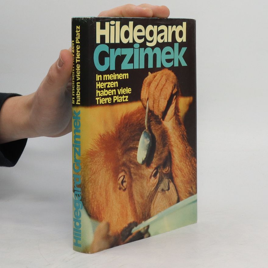 Hildegard Grzimek Im Meinem Herzen Haben Viele Tiere Platz