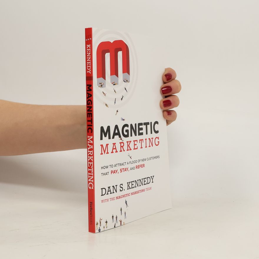 Dan S. Kennedy Magnetic Marketing