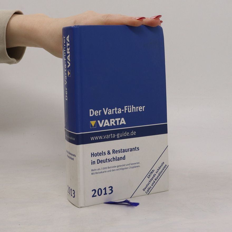 Various authors Der Varta-Führer. Hotels & Restaurants. Deutschland 2013
