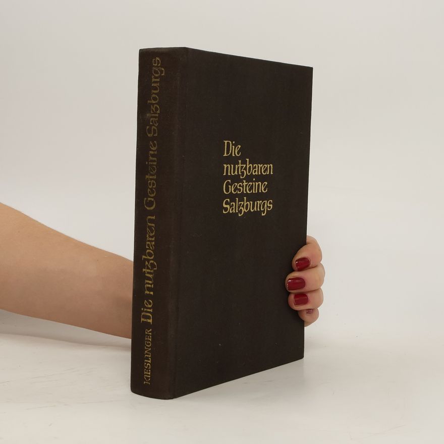 Alois Kieslinger Die nutzbaren Gesteine Salzburgs