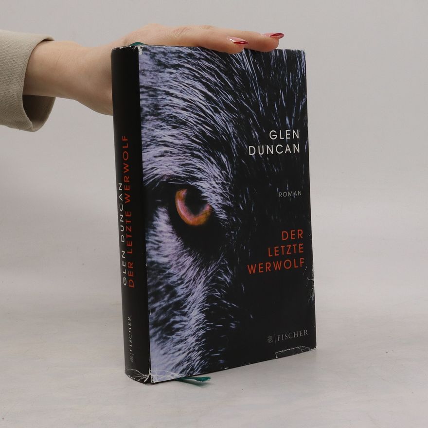 Glen Duncan Der letzte Werwolf