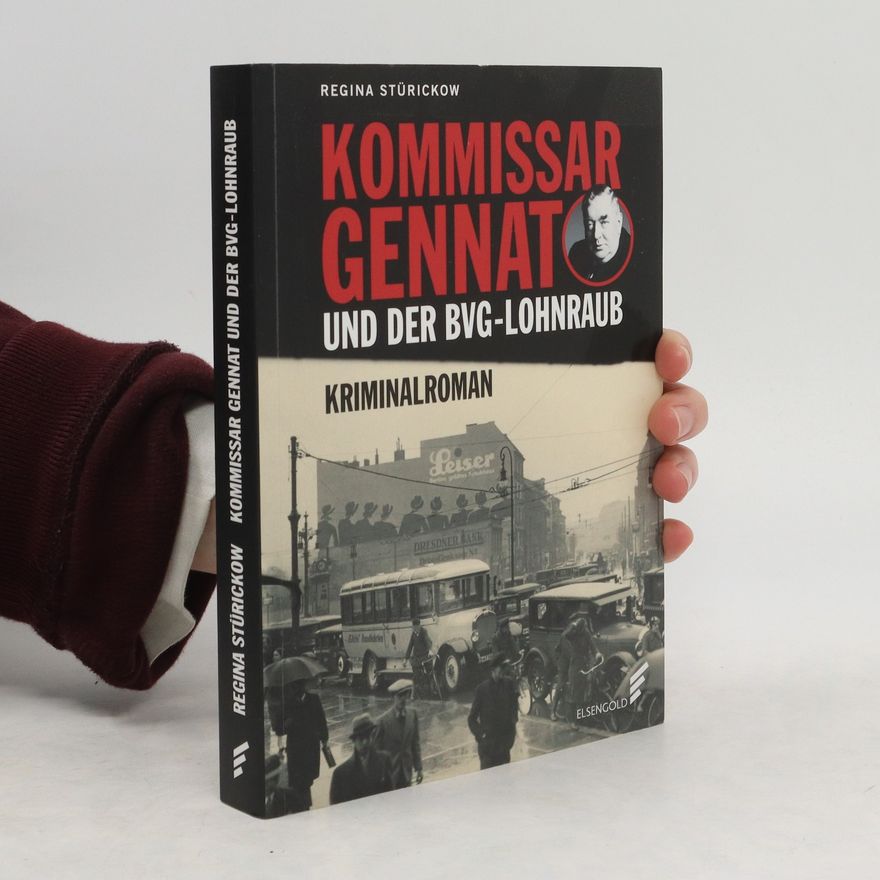 Regina Stürickow Kommissar Gennat und der BVG-Lohnraub