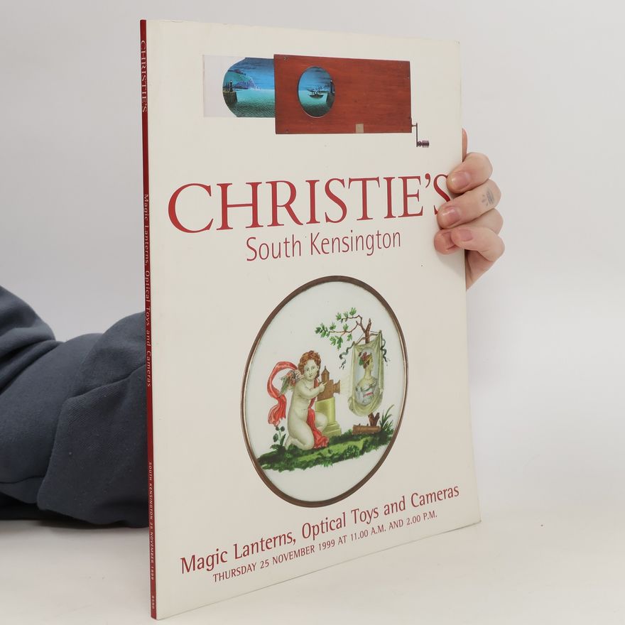 Collectif d'auteurs Christie's South Kensington. Magic Lanterns, Optical Toys and Cameras