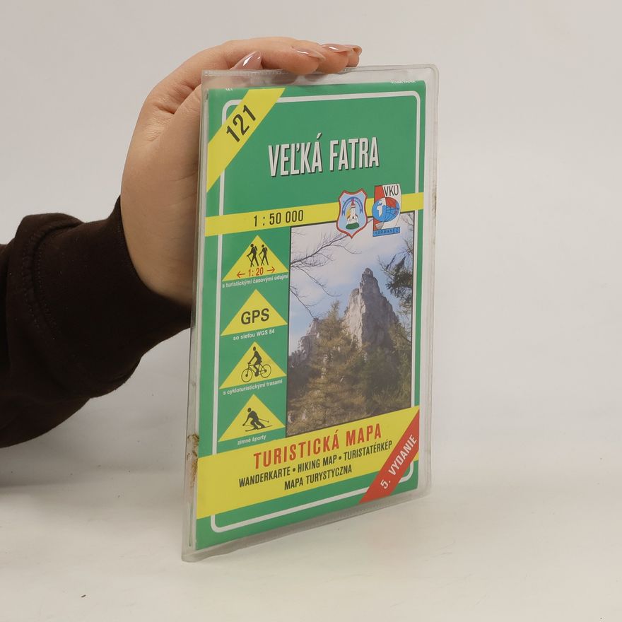 Kolektiv autorů Veľká Fatra. 1:50 000. Turistická mapa = Wanderkarte = = Hiking map = Turistatérkép = Mapa turystyczna