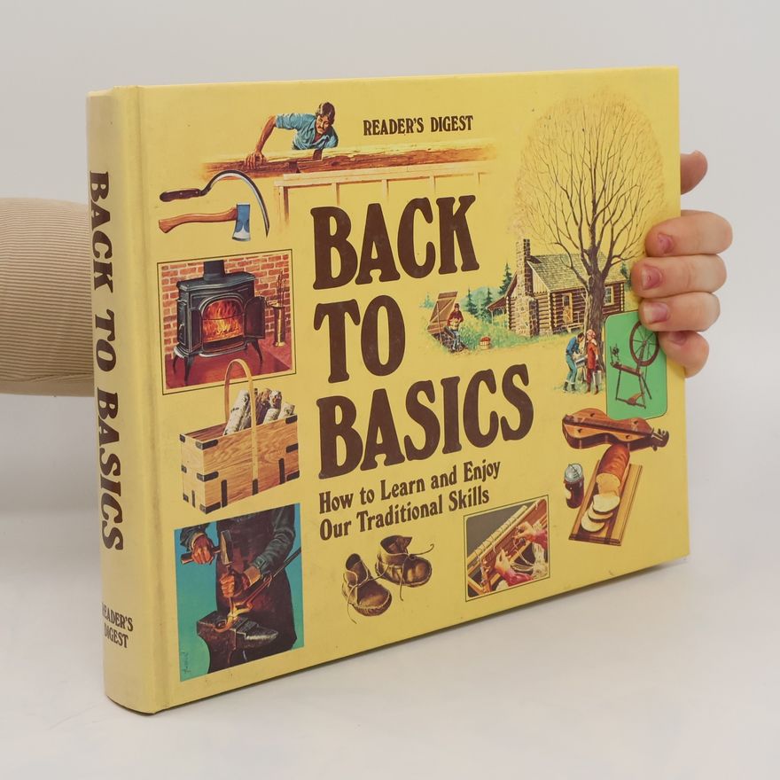 Autorenkollektiv Back to Basics. How to Learn and Enjoy Our Traditional Skills