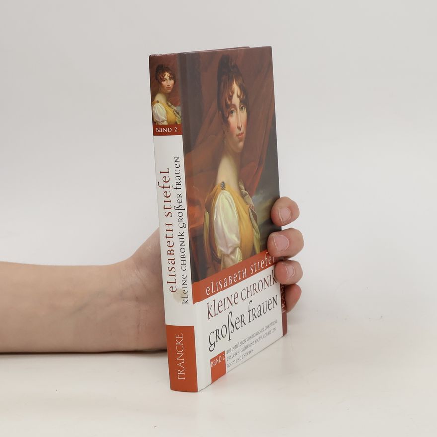 Elisabeth Stiefel Kleine Chronik großer Frauen