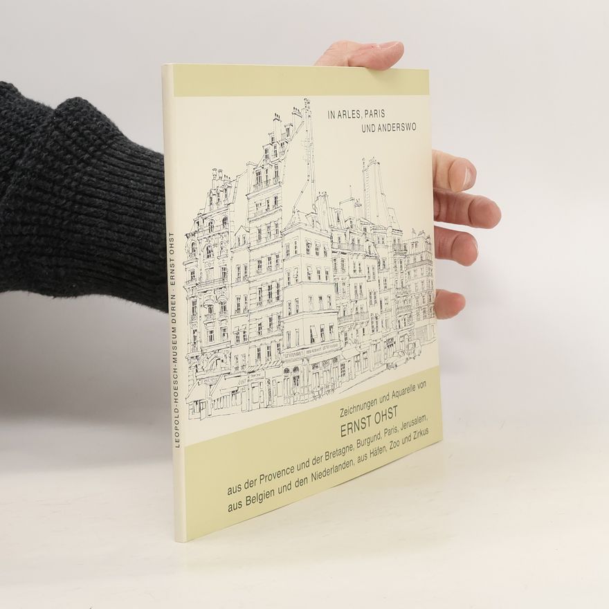 Ernst Ohst In Arles, Paris und Anderswo