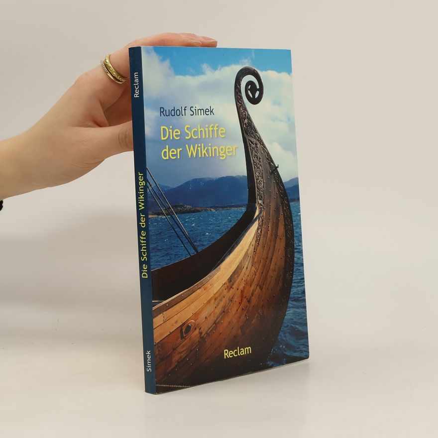 Rudolf Simek Die Schiffe der Wikinger