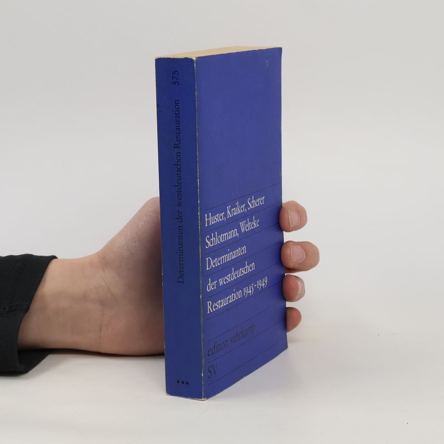 Autorenkollektiv Determinanten der westdeutschen Restauration 1945-1949