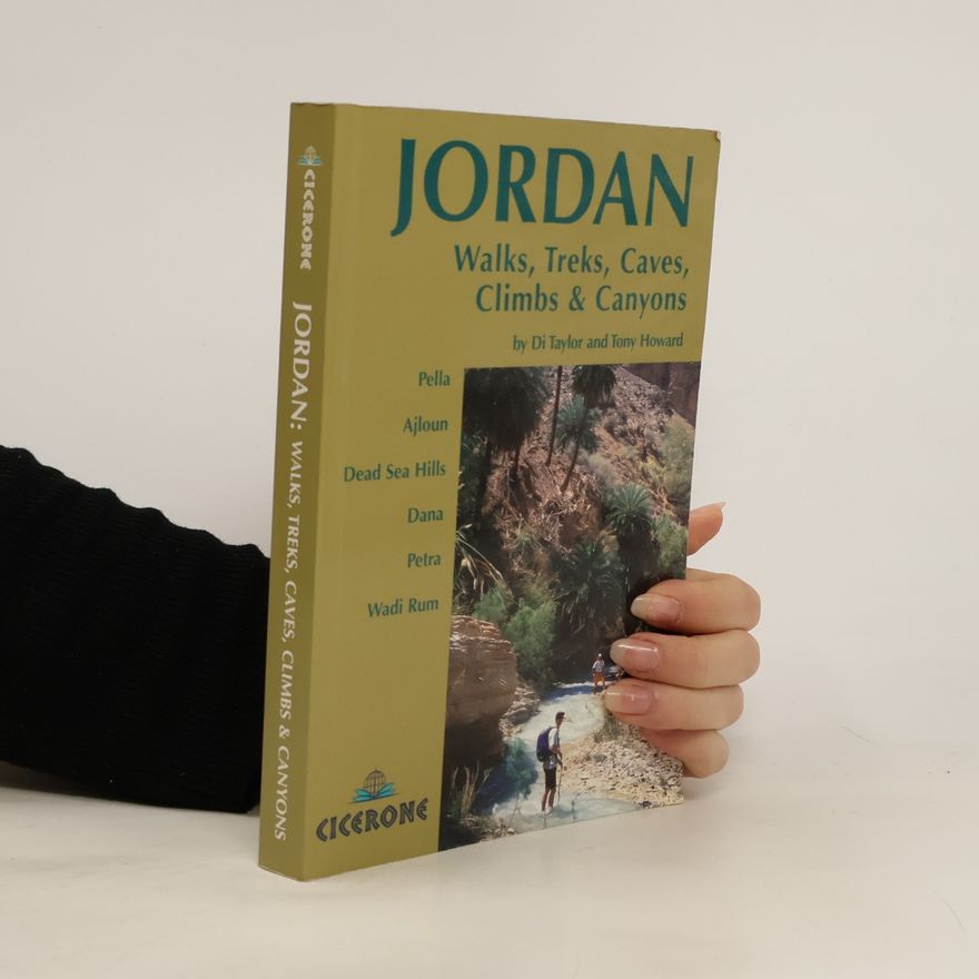 Tony Howard Jordan - Walks, Treks, Caves, Climbs and Canyons