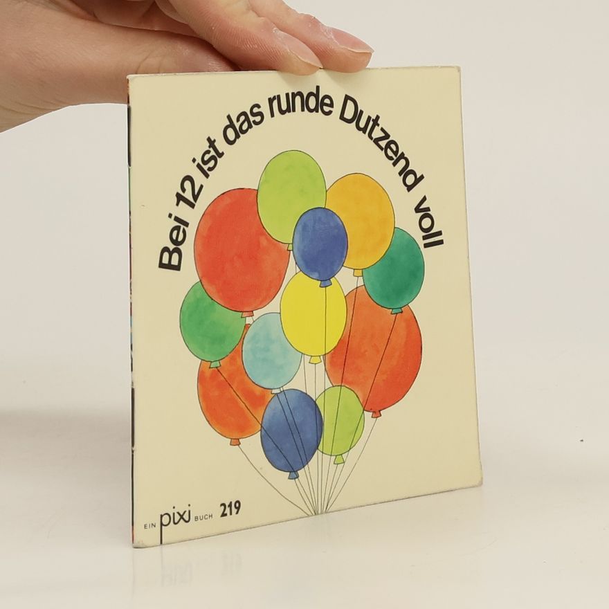 Autorenkollektiv Pixi Buch 219. Bei 12 ist das runde Dutzend voll