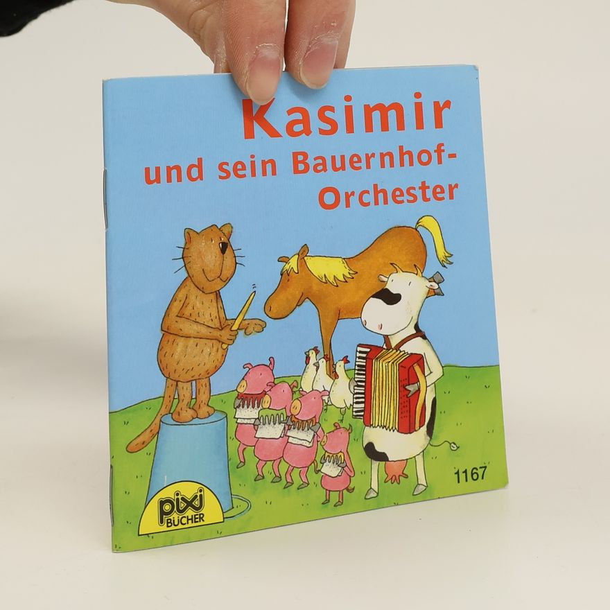 Autorenkollektiv Pixi Bücher. Kasimir und sein Bauernhoforchester