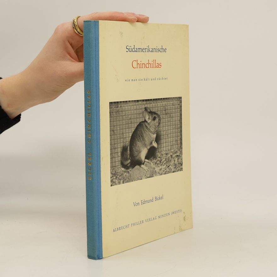 Edmund Bickel Südamerikanische Chinchillas