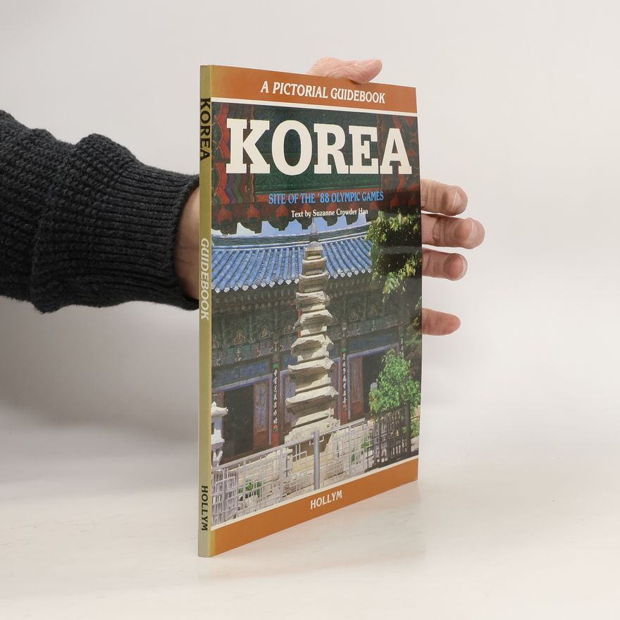 Suzanne Crowder Han Korea. A Pictorial Guidebook