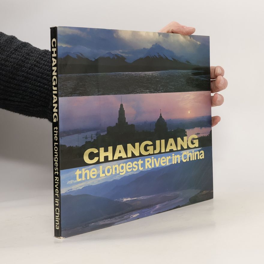 Kolektiv autorů Changjiang. The Longest River in China