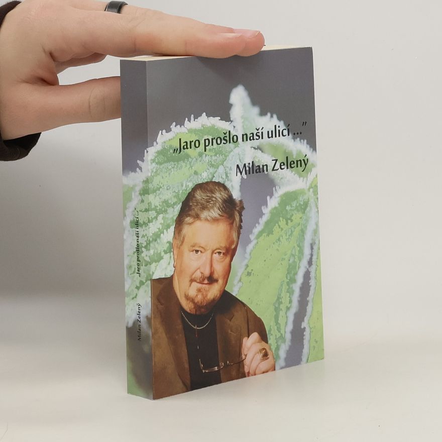 Milan Zelený „Jaro prošlo naší ulicí ...“