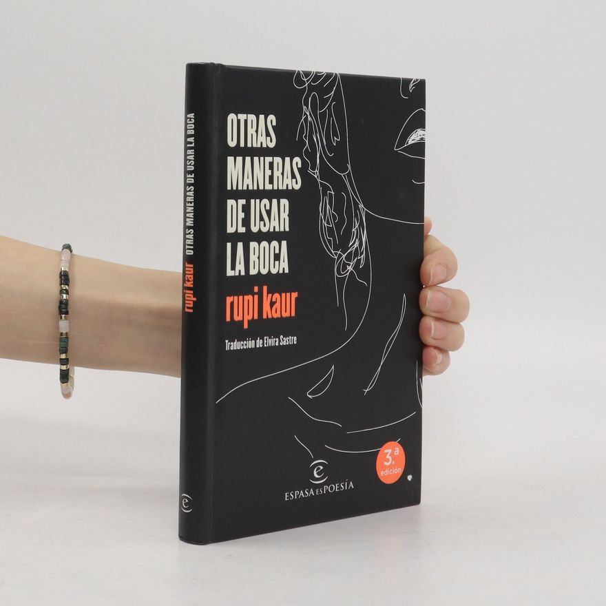 Rupi Kaur Otras maneras de usar la boca