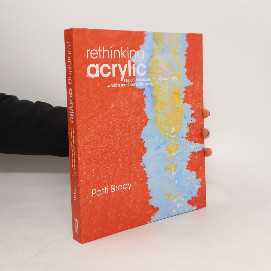 Patti Brady Rethinking Acrylic
