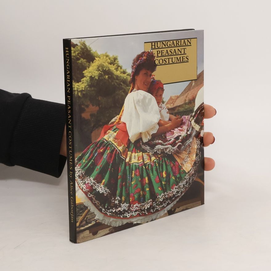 Alice Gáborján Hungarian Peasant Costumes