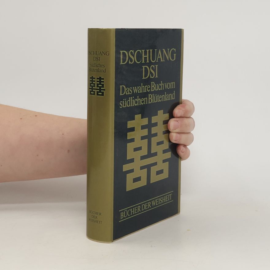 Dschuang Dsi Das wahre Buch vom südlichen Blütenland