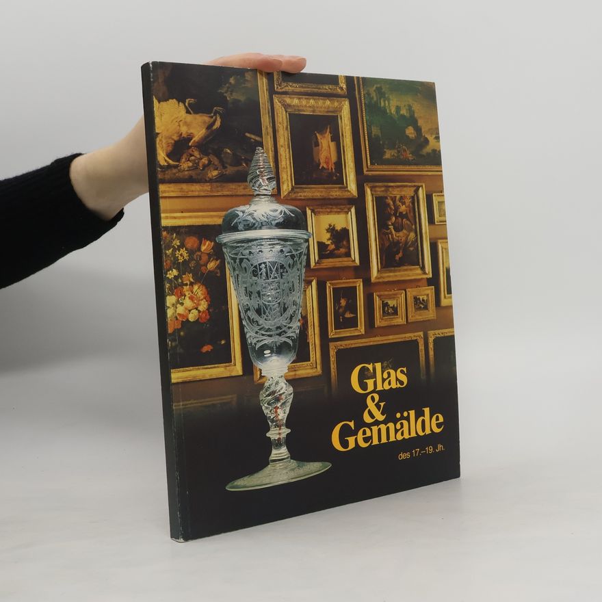 Karl Josef Schmitz Glas & Gemälde des 17.-19. Jahrhunderts