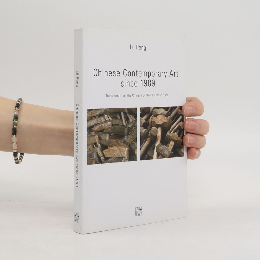 Peng Lü Contemporary Chinese Art since 1989