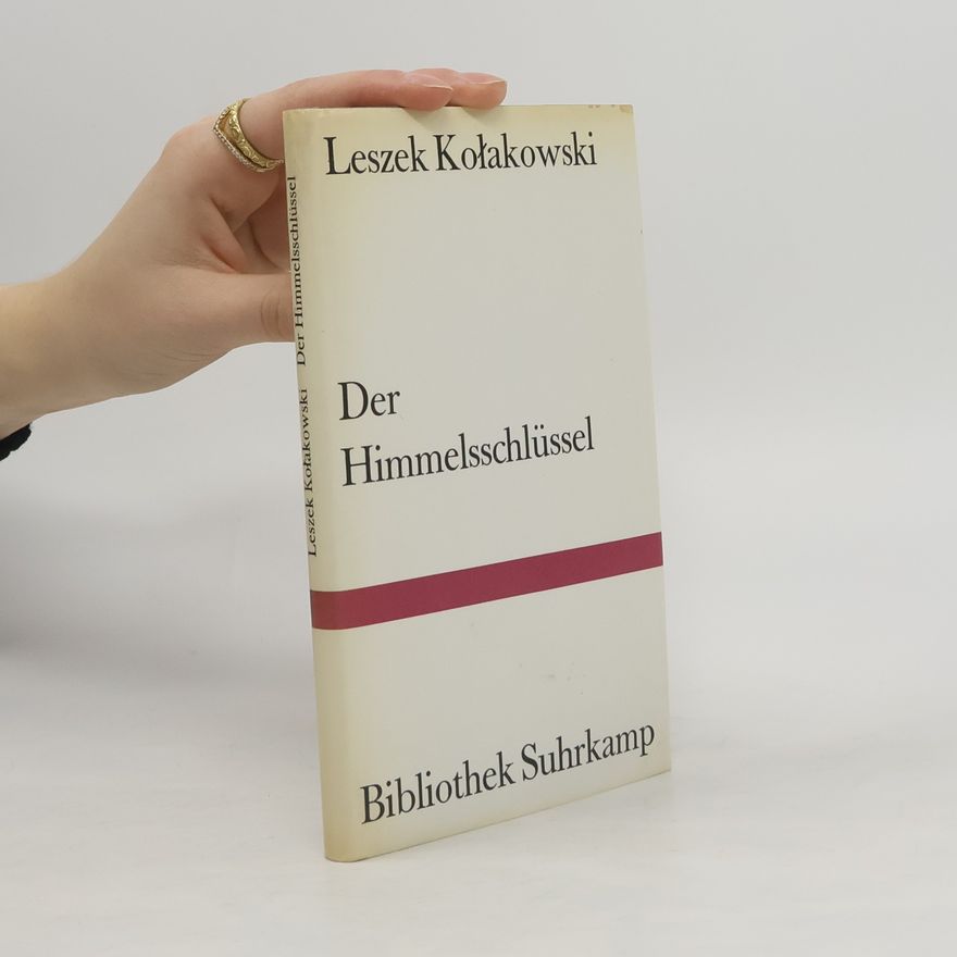 Leszek Kołakowski Der Himmelsschlüssel