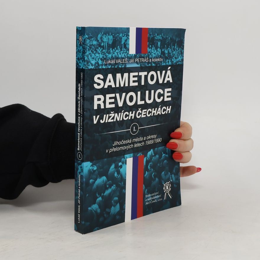 Lukáš Valeš Sametová revoluce v jižních Čechách I
