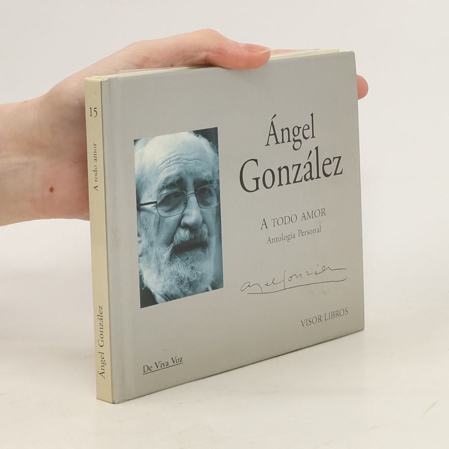 Angel Gonzalez A todo amor