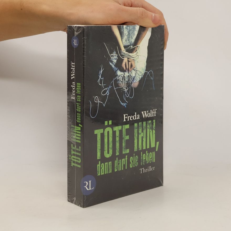 Freda Wolff Töte ihn, dann darf sie leben