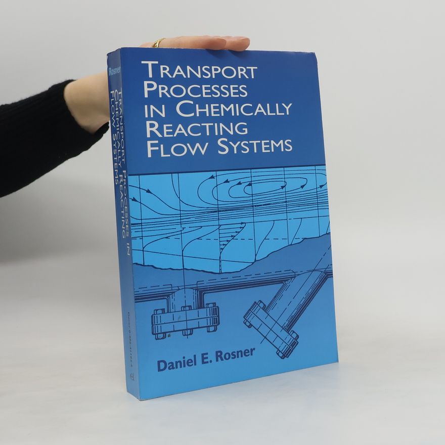 Daniel E. Rosner Transport Processes in Chemically Reacting Flow Systems