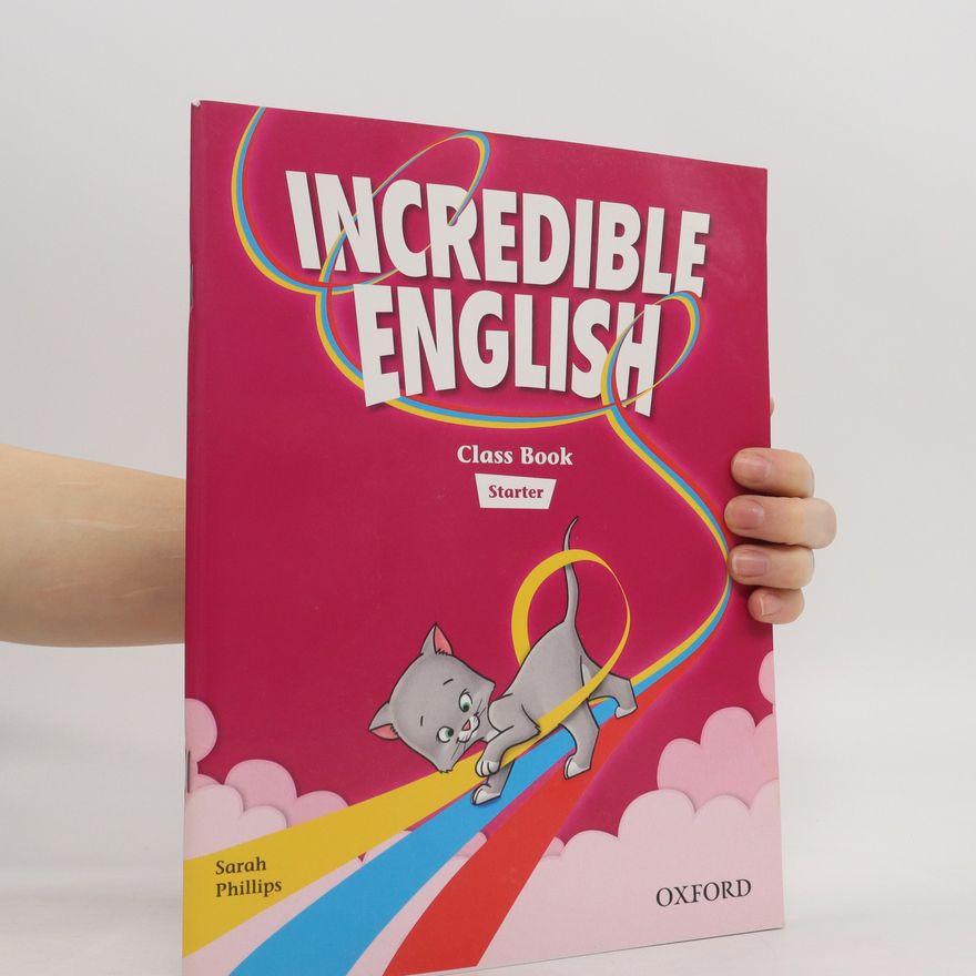 Sarah Phillips Incredible English. Class Book. Starter