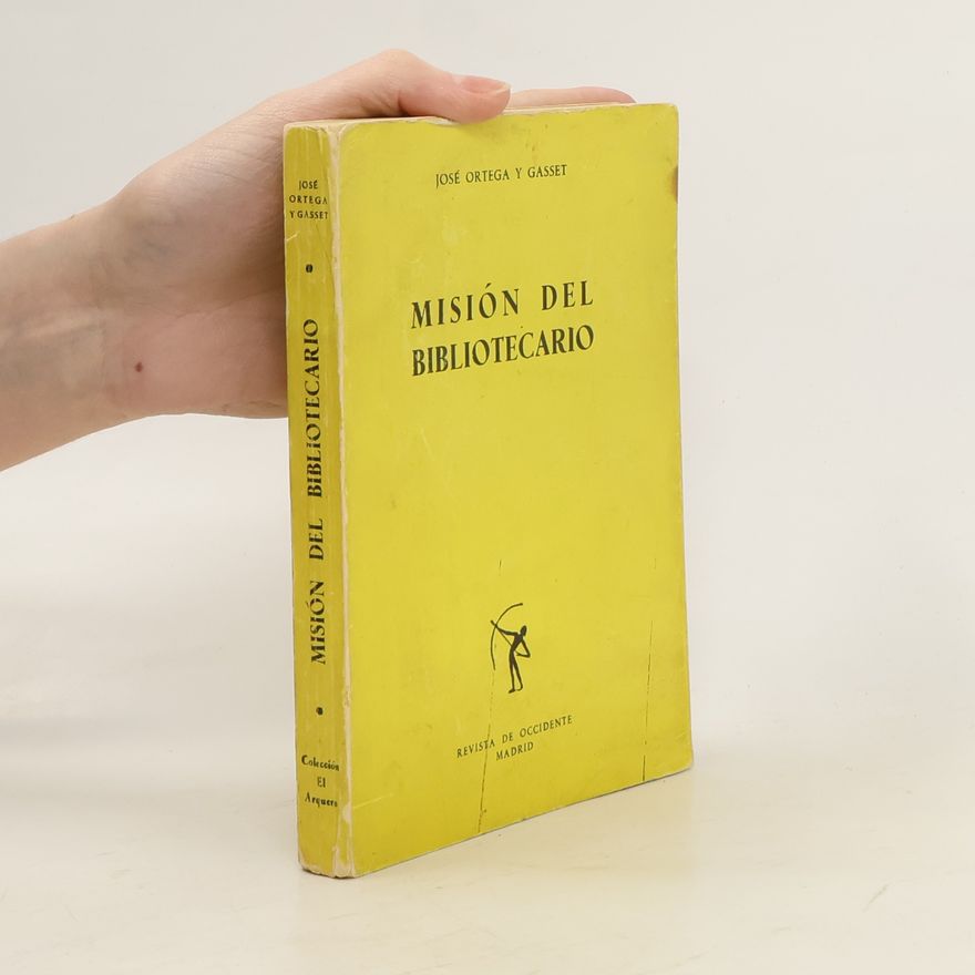José Ortega y Gasset Misión del bibliotecario