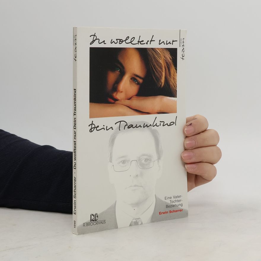 Erwin Scharrer Du wolltest nur Dein Traumkind