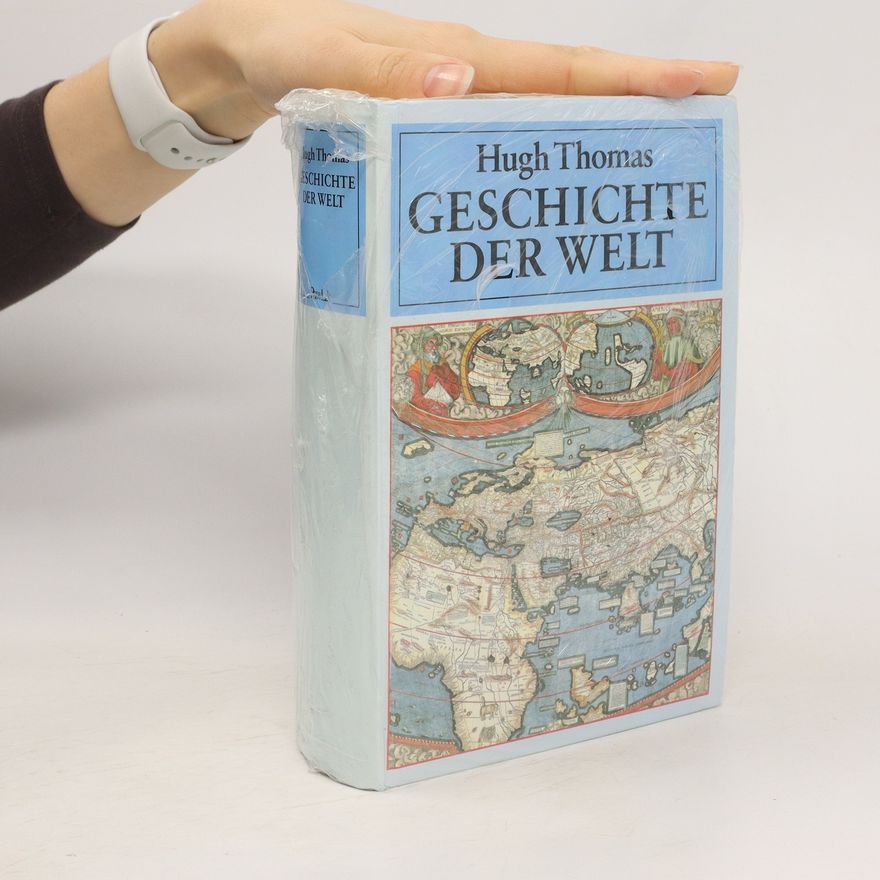 Hugh Thomas Geschichte der Welt