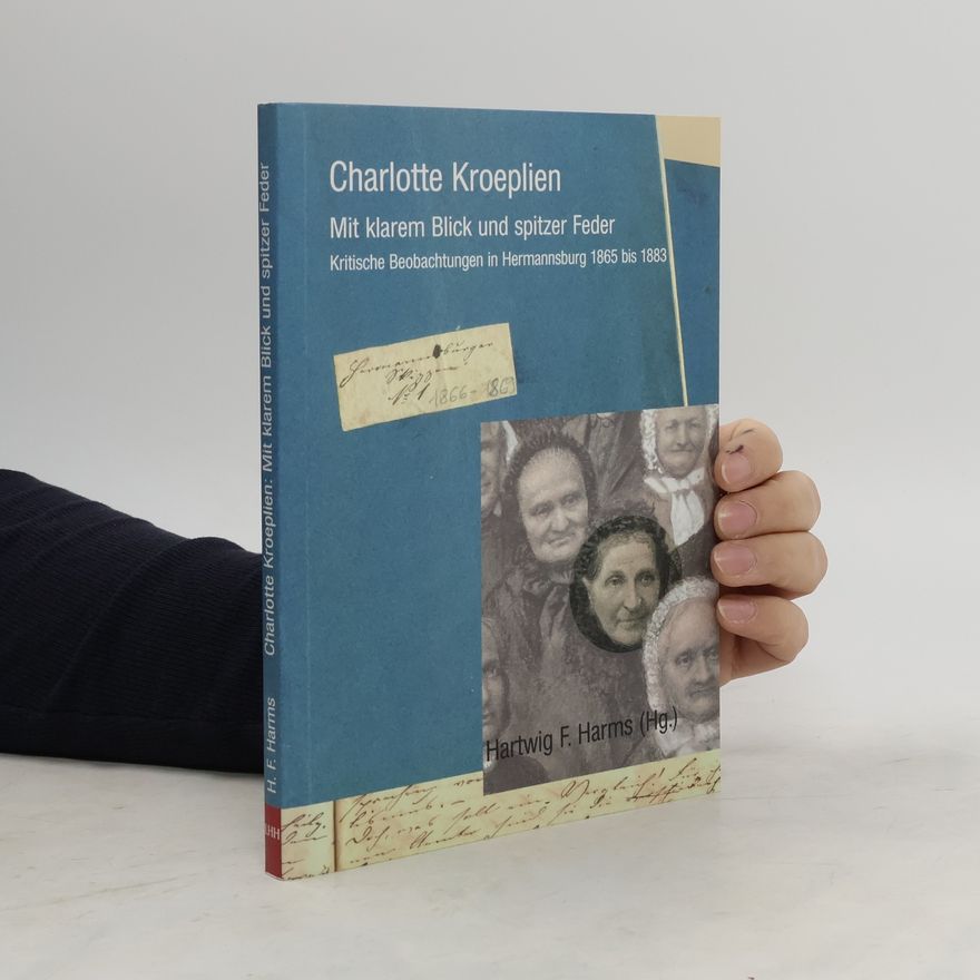 Charlotte Kroeplien Mit klarem Blick und spitzer Feder