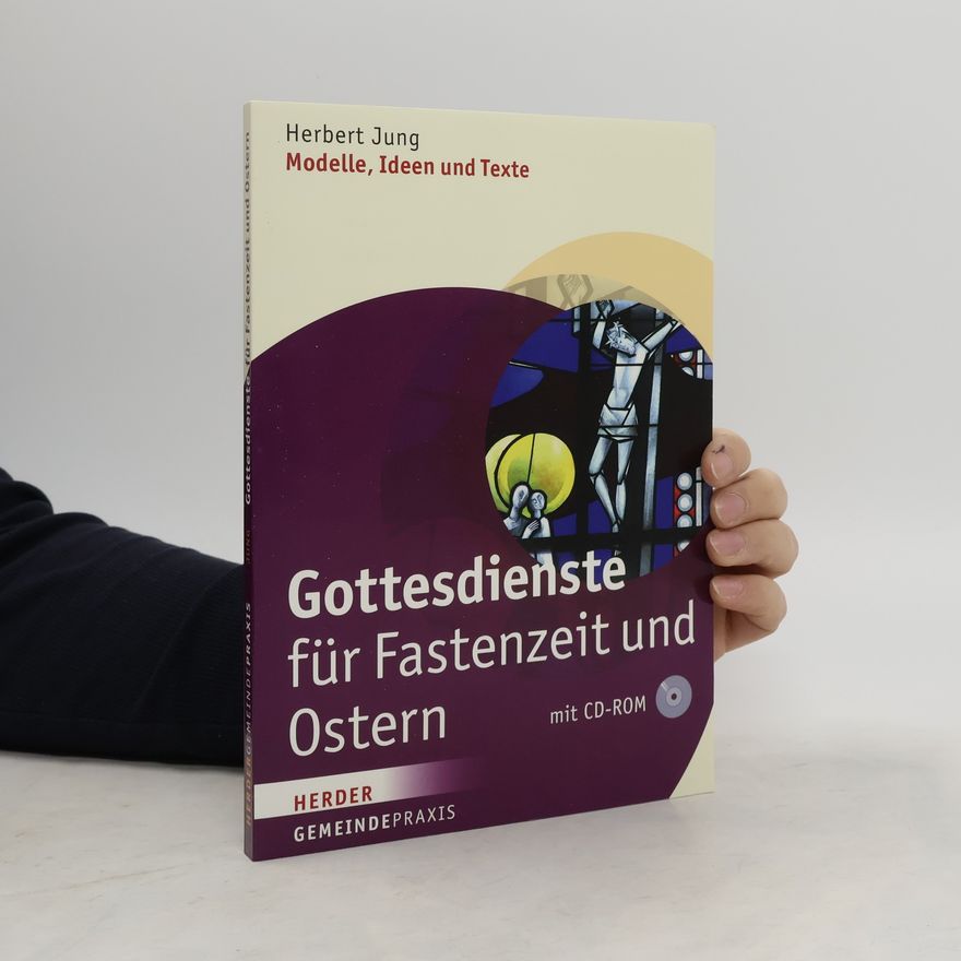Herbert Jung Gottesdienste für Fastenzeit und Ostern