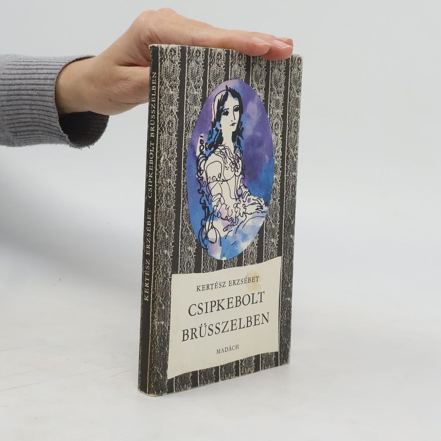 Erzsébet Kertész Csipkebolt Brüsszelben