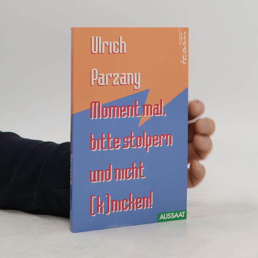 Ulrich Parzany Moment mal, bitte stolpern und nicht (k)nicken!