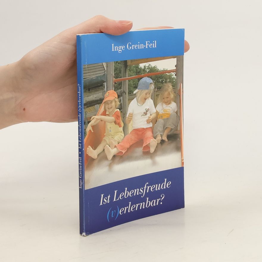 Inge Grein-Feil Ist Lebensfreude (v)erlernbar?