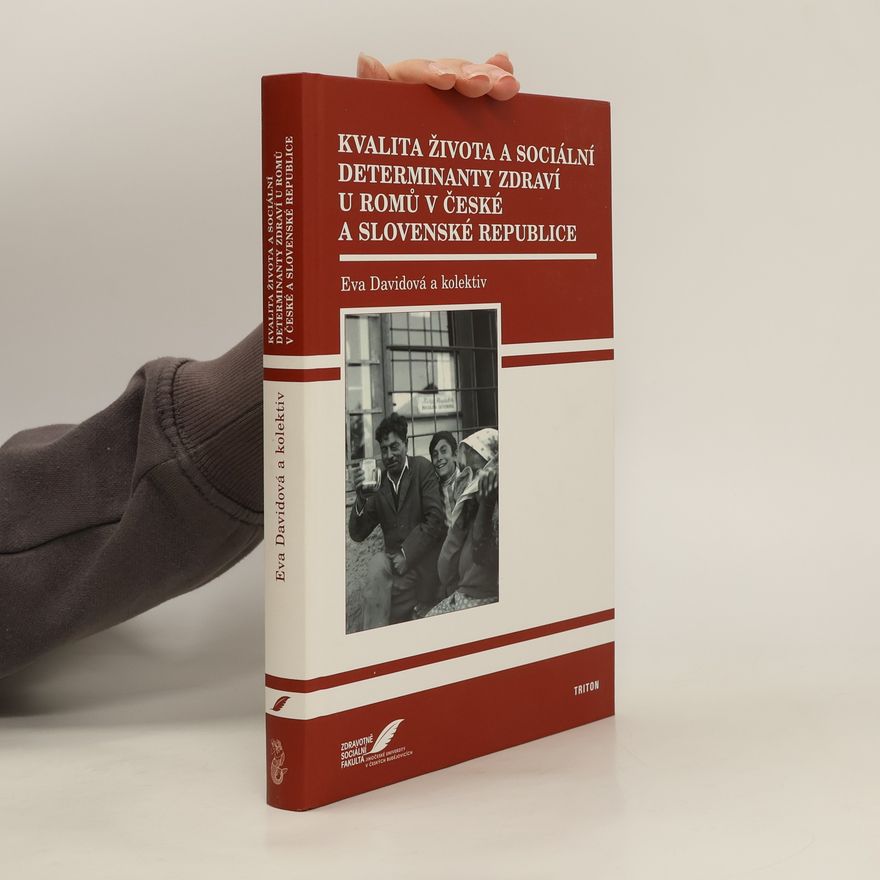 Eva Davidová Kvalita života a sociální determinanty zdraví u Romů v České a Slovenské republice