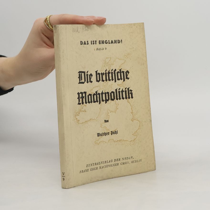 Walther Pahl Die britische Machtpolitik