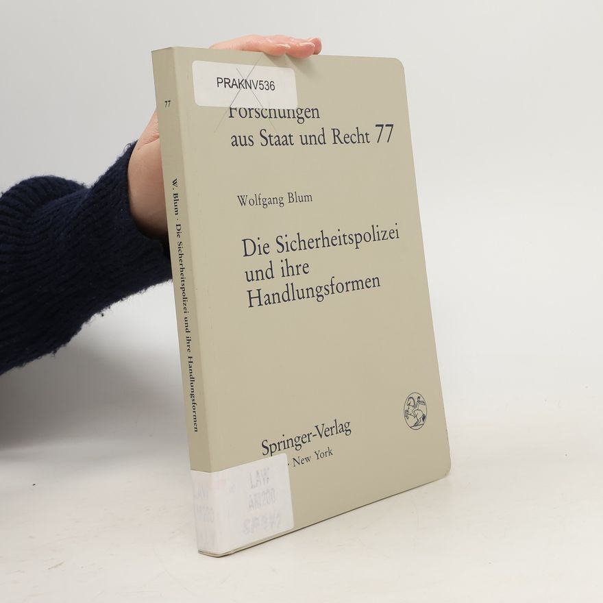 Wolfgang Blum Die Sicherheitspolizei und ihre Handlungsformen
