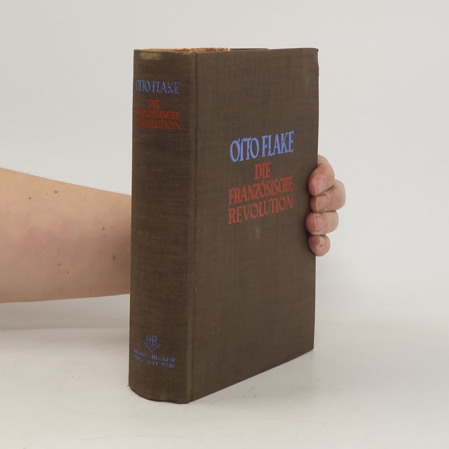 Otto Flake Die Französische Revolution 1789 bis 1799