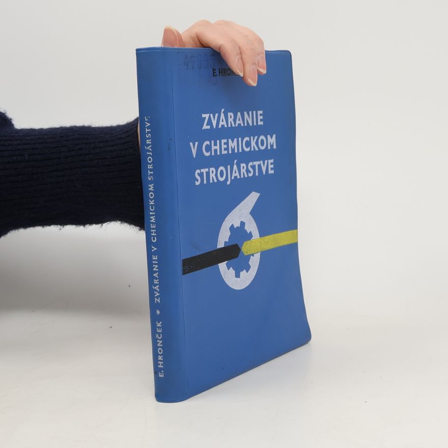 Emil Hronček Zváranie v chemickom strojárstve