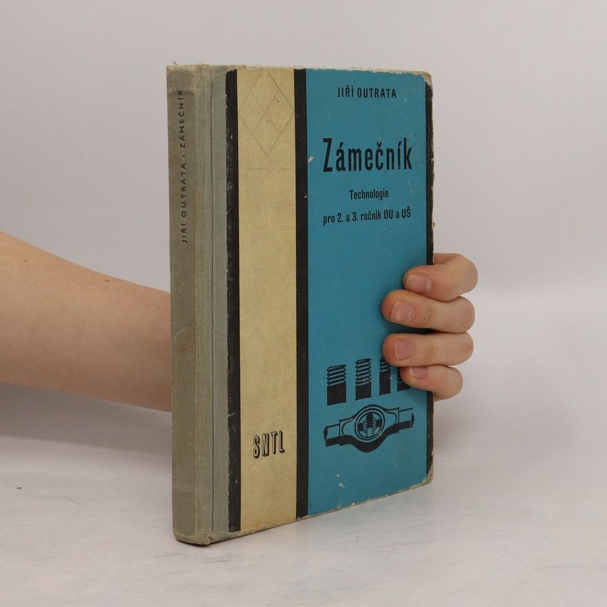 Jiří Outrata Zámečník. Technologie pro 2. a 3. ročník OU a UŠ