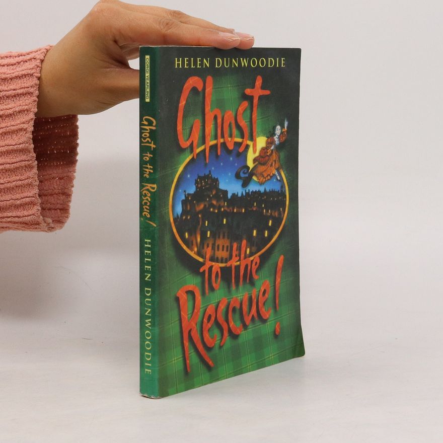 Helen Dunwoodie Ghost to the Rescue!