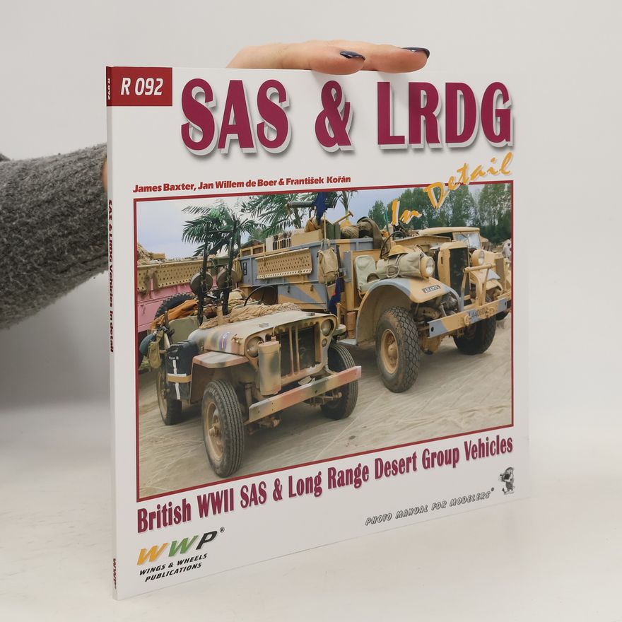 Autorenkollektiv SAS & LRDG in detail. British WWII SAS & long range desert group vehicles