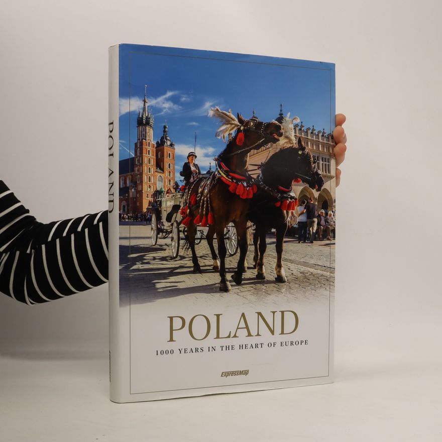 Various authors Poland. 1000 Years in the Heart of Europe