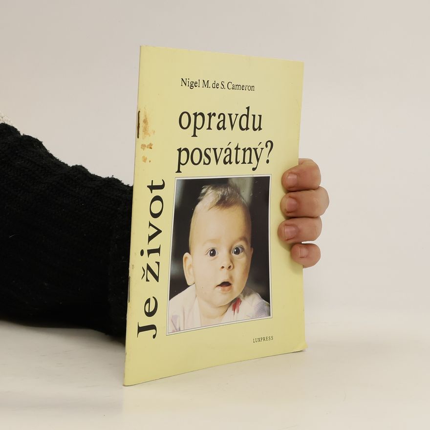 Nigel M. de S. Cameron Je život opravdu posvátný?